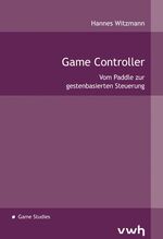 Game Controller – Vom Paddle zur gestenbasierten Steuerung