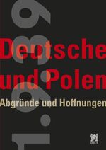 ISBN 9783940319661: 1.9.39 - Deutsche und Polen. Abgründe und Hoffnungen