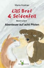 Lilli Brač & Seidenfell - Abenteuer auf acht Pfoten