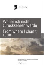 WOHER ICH NICHT ZURÜCKKEHREN WERDE – FROM WHERE I SHAN’T RETURN – Internationales Literaturfestival Berlin