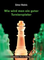 ISBN 9783940417152: Wie wird man ein guter Turnierspieler?