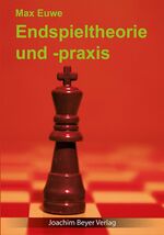 ISBN 9783940417466: Endspieltheorie und -praxis