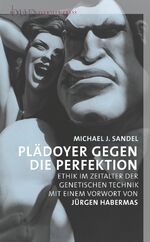 ISBN 9783940432148: Plädoyer gegen die Perfektion – im Zeitalter der genetischen Technik. Mit einem Vorwort von Jürgen Habermas.