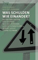 ISBN 9783940432469: Was schulden wir einander? - Mit Beiträgen von Udo Di Fabio, Ludger Honnefelder, Robert Leicht, Nils Ole Oermann, Gesine Schwan. Duisburger Dialoge