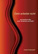 ISBN 9783940459220: Geld arbeitet nicht