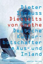 ISBN 9783940461070: Diesseits von Goethe - Deutsche Kulturbotschafter im Aus- und Inland