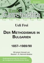 ISBN 9783940463203: Der Methodismus in Bulgarien 1857-1989/90 - Mit einem Vorwort von Bischof i.R. Heinrich Bolleter