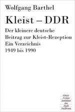 ISBN 9783940494689: KLEIST – DDR : Der kleinere deutsche Beitrag zur Kleist-Rezeption. Ein Verzeichnis. 1949 BIS 1990