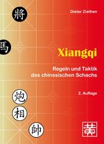 ISBN 9783940497284: Xiangqi / Regeln und Taktik des chinesischen Schachs / Dieter Ziethen / Taschenbuch / Deutsch / 2010 / Hefei Huang Verlag GmbH / EAN 9783940497284