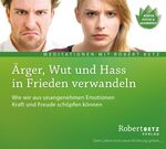 Robert Betz: Ärger, Wut und Hass in Frie