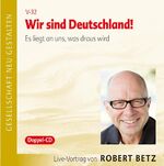 Robert Theodor Betz: Wir sind Deutschlan Robert Theodor Betz: Wir sind Deutschlan