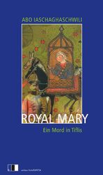 ISBN 9783940524607: Royal Mary - Ein Mord in Tiflis