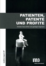 ISBN 9783940529138: Patienten, Patente, Profite - Globale Gesundheit und geistiges Eigentum