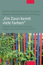 ISBN 9783940529954: "Ein Zaun kennt viele Farben" – Plädoyer für eine kreative Kultur der Begegnung mit Menschen mit Demenz