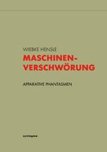 ISBN 9783940548139: Maschinenverschwörung - Apparative Phantasmen