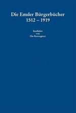 ISBN 9783940601179: Die Emder Bürgerbücher 1512 - 1919 – Mit einer verfassungsgeschichtlichen Einführung von Bernd Kappelhoff