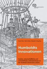 ISBN 9783940621160: Humboldts Innovationen - Soziales, wissenschaftliches und wirtschaftliches Unternehmertum an der Humboldt-Universität zu Berl