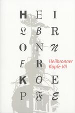 ISBN 9783940646163: Heilbronner Köpfe VII - Lebensbilder aus vier Jahrhunderten