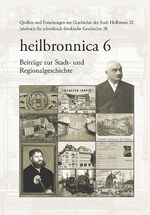 ISBN 9783940646217: heilbronnica 6 - Beiträge zur Stadt- und Regionalgeschichte