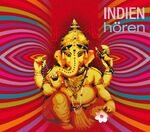 ISBN 9783940665133: Indien Hören - Eine klingende Reise durch die indische Kulturgeschichte von den Ursprüngen bis in die Gegenwart