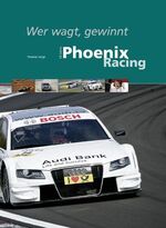 ISBN 9783940672155: Wer wagt, gewinnt - 10 Jahre Phoenix Racing