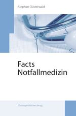 ISBN 9783940698827: Facts Notfallmedizin - Das neue medizinische Nachschlagewerk