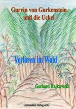 ISBN 9783940709004: Gurvin von Gurkenstein und die Uckel - Verloren im Wald