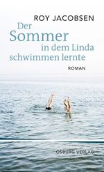 Roy Jacobsen: Der Sommer, in dem Linda s Roy Jacobsen: Der Sommer, in dem Linda s