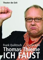 ISBN 9783940737151: Thomas Thieme. ICH FAUST. Gespräche.