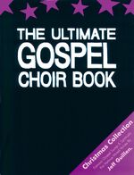 ISBN 9783940745040: The Ultimate Gospel Choir Book - Christmas Collection