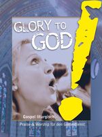 ISBN 9783940745927: Glory to God! – Gospel liturgisch. (Partitur)