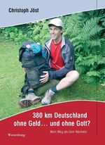 380 km Deutschland ohne Geld ... und ohne Gott? - Mein Weg als Dein Nächster