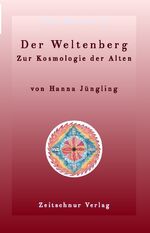 ISBN 9783940764287: Der Weltenberg – Zur Kosmologie der Alten