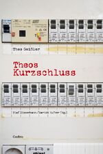 ISBN 9783940768667: Theos Kurzschluss - 85 kleine Streitschriften zu Politik und Kultur