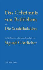 ISBN 9783940821232: Das Geheimnis von Bethlehem - oder Die Sandelholzkiste. Ein Kirchenkrimi auf geschichtlicher Basis