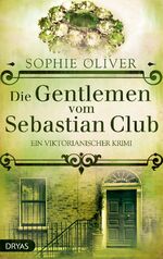 ISBN 9783940855756: Die Gentlemen vom Sebastian Club – Ein viktorianischer Krimi