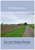 ISBN 9783940862686: Ein Anti-Heimat-Roman - Bildungsreisen durch ein unbekanntes Land