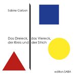 ISBN 9783940909060: Das Dreieck, das Viereck, der Kreis und der Strich