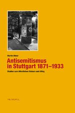 ISBN 9783940938824: Antisemitismus in Stuttgart 1871-1933 / Studien zum öffentlichen Diskurs und Alltag / Martin Ulmer / Taschenbuch / Gebunden / Deutsch / 2011 / Metropol / EAN 9783940938824