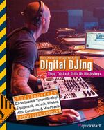 Digital DJing - Tipps, Tricks & Skills für Discjockeys.