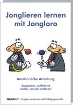 ISBN 9783940965110: Jonglieren lernen mit Jongloro – Anschauliche Jonglier-Anleitung - Angenehm auffallend anders, als alle anderen!