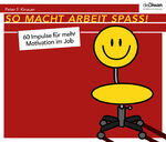 ISBN 9783941009103: So macht Arbeit Spaß! - Impulse für mehr Motvation im Job