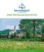 ISBN 9783941013094: Eine Erfolgsgeschichte - Bad Birnbach - Das ländliche Bad