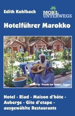 ISBN 9783941015074: Band 2: Hotelführer Marokko – Hotel – Riad – Maison d’hôte – Auberge – Gîte d’étape – ausgewählte Restaurants