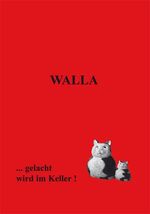 ISBN 9783941026155: Walla - ... gelacht wird im Keller - 40 Humorvolle Geschichten