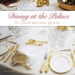 ISBN 9783941087347: Dining at the Palace - zu Gast bei der Queen