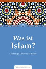 Was ist Islam? - Grundzüge, Glauben und Säulen