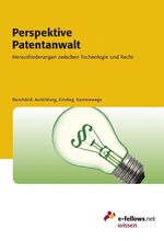 Perspektive Patentanwalt 2010 - Herausforderungen zwischen Technologie und Recht