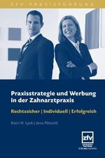 ISBN 9783941169128: Praxisstrategie und Werbung in der Zahnarztpraxis: Rechtssicher - Individuell - Erfolgreich (ZFV Praxisführung)