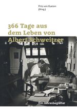 ISBN 9783941186620: 366 Tage aus dem Leben von Albert Schweitzer - Ein Jahresbegleiter